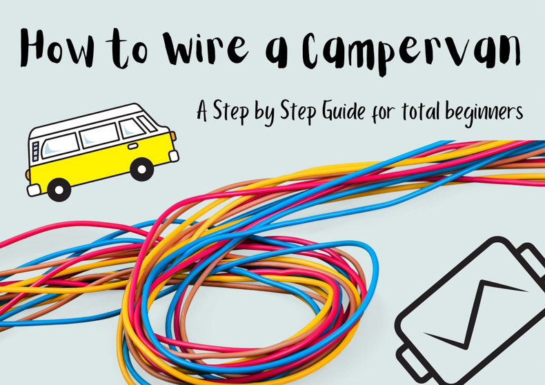 Campervan Wiring – How to Wire Your Campervan