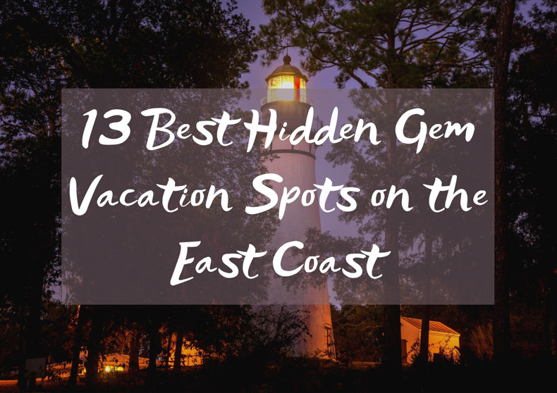 13 Best Hidden Gem Vacation Spots on the East Coast