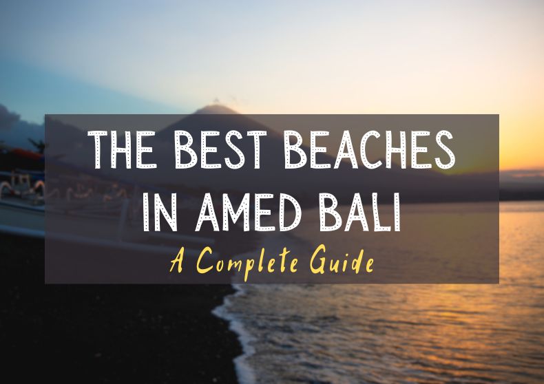 The Best Beaches in Amed Bali
